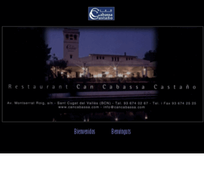 cancabassa.com: Restaurante Can Cabassa Castaño - Bodas, Celebraciones, Convenciones - Sant Cugat del Vallés, Barcelona
Restaurante Can Cabassa Castaño, especialidad en todo tipo de celebraciones como bodas y convenciones, les ofrece una alta calidad en un entorno inmejorable.