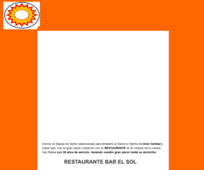 restaurantebarelsol.com: www.restauranteelsol.com
ORGANIZACION DE EVENTOS, , COMIDAS EMPRESARIALES, DESAYUNOS,  TAQUIZAS, PARRILLADAS, TEL. 55-35-37-54