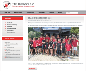 ttc-ginsheim.info: TTC Ginsheim - Der Tischtennis Club aus Ginsheim stellt sich vor
Der TTC Ginsheim stellt sich vor. Neben dem Tischtennis Spielbetrieb veranstaltet der TTC Ginsheim jährlich drei Fastnachts-Sitzungen und eine Ski-Freizeit.