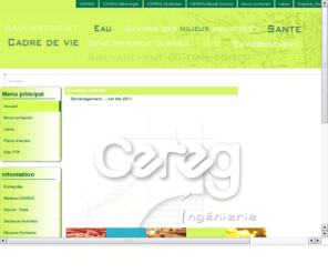 cereg-ingenierie.com: Cereg Ingénierie Bureau études Eau Environnement Assainissement Hydraulique
Ingenierie Environnement Assainissement Eau Hydraulique Amenagement territoires