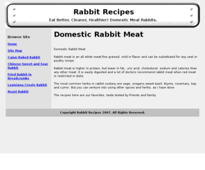 rabbitrecipes.net: Domestic Rabbit Meat : Rabbit Recipes
Domestic Rabbit Meat. Rabbit meat is an all white meat,fine grained, mild in flavor and can be substituted for any veal or poultry recipe.<b...