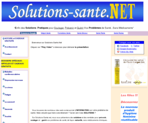 solutions-sante.net: Solutions-Sante.Net - Solutions-Sante.Net - Prévenir - Soulager - Guérir Vos Problèmes de Santé
Solutions-Sante.net - Des solutions immédiates et des remèdes naturels pour soulager, prévenir et guérir vos problèmes de santé. Téléchargez le le rapport de santé de votre choix gratuitement.