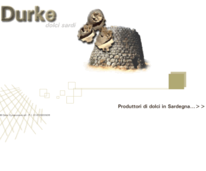 durke.it: durke - dolci della Sardegna
durke, sardegna, dolci della tradizione regionale sarda; registrato da Datasymposium v.le Porto Torres n°32 a Sassari