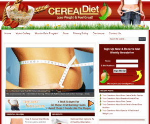 cerealdiet.net: Cereal Diet | Diet Plans | Oatmeal Diet
Visit our site and find weight loss solutions using cereal diets. Discover what a cereal diet is and how it can help you lose weight...