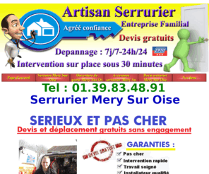 serruriermerysuroise.org: Serrurier Mery Sur Oise  tel : 01.39.83.48.91  Devis gratuit,artisant serrurier qualifie
Serrurier Mery Sur Oise 95540, Dépannage serrure et cylindre au meilleur prix, ouverture de porte par le serrurier Mery Sur Oise 95540, serrurerie Mery Sur Oise 95540, serrurerie Mery Sur Oise 95540, dépannage en 30 minutes 95540, Mery Sur Oise 95540, Devis serrurier 95540 gratuit.