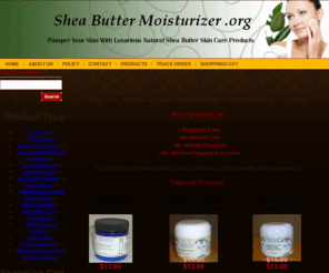 sheabuttermoisturizer.org: Shea Butter Moisturizer
We offer a wide variety of natural hea butter moisturizers for face and body needs!