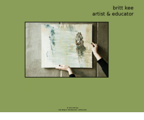 brittkee.com: Britt Kee // Artist & Educator
Britt Kee - Artist and Educator