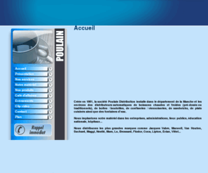 distributeur-boissons.com: Distributeur de boissons 50 - POULAIN DISTRIBUTION (SAS) : fontaine a eau, Cherbourg, Manche, Normandie, distributeur automatique, distribution automatique, location distributeur
Distributeur de boissons, fontaine a eau, 50, Cherbourg: distributeur automatique, distribution automatique, location distributeur, Manche, Normandie