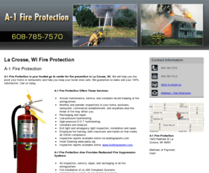 fireextinguisherslacrosse.com: Fire Protection La Crosse, WI - A-1 Fire Protection 608-785-7570
A-1 Fire Protection provides Fire Protection, Recharging and repair, Low-pressure hydrotesting to La Crosse, WI. Call 608-785-7570 For Inquiries