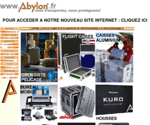 france-valise.com: → Abylon ★ flight cases, valises, mallettes, sacoche, bagages informatique
Abylon est le premier spécialiste en valise, flight case, pelicase