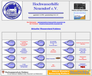 hochwasserhilfe-neuendorf.de: Hochwasserhilfe Neuendorf e.V. - Hilfe bei Hochwasser
Rat und Hilfe fr Hochwasseropfer Hochwasservorhersagen Pegelstnde Hilfsangebote Hochwasserwarnungen Wettervorhersagen Hochwasserbilder Hochwasser Rhein Mosel Koblenz Pegel Neuendorf