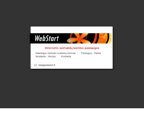 webstart.lt: Interneto svetainių kūrimas - WebStart.lt
Interneto svetainių kūrimas, nebrangios interneto svetainės, svetainių atnaujinimas - WebStart.lt. Jūsų startas internete.