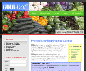 coolbot.se: Coolbot.se
Coolbot - Effektiva kylaggregat för små och medelstora kylrum till låga priser.