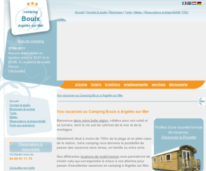 campingbouix-argeles.com: camping argeles plage, mobile home argeles sur mer, vacance a argeles, location vacances argeles mer
Pour vos vacance a argeles, vous recherchez un mobil home ou une location vacances argeles mer, notre camping argeles plage vous accueille pour passer d'agréables vacances en camping à argeles sur mer