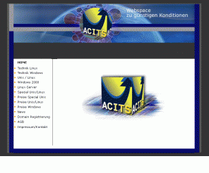 acits.de: ACITS - Webhosting
Individuelle Webspace/Hosting-Angebote für UNIX/LINUX/Win2000-Server für grossen und kleinen.