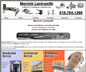 merrick-locksmith.com: Merrick Locksmith, Call a Local Merrick locksmith at 516-764-1366
Merrick Locksmith - Call a Local Merrick Locksmith - Merrick NY 11566 - Complete locksmith service in all of Merrick and Nassau County 516-764-1366. All Major Credit Cards Accepted