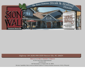 stonewallsrestaurant.com: Stonewalls - Banner Elk's Premiere Steak House Restaurant
Stone Walls Restaurant food and spirits,family & casual dining,offers the best experience in a premeir steak house restaurant in the High Country of Banner Elk,NC.