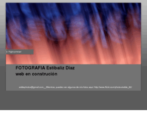 estibalizdiaz.com: Página principal - FOTOGRAFÍA Estibaliz Diaz
Web de la fotógrafa Estibaliz Diaz