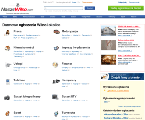 naszewilno.com: Ogłoszenia Wilno, Litwa - bezpłatne ogłoszenia praca, oferty nieruchomości, ogłoszenia motoryzacyjne w Wilnie i Litwie
Ogłoszenia Wilno, codziennie nowe darmowe ogłoszenia z Wilna i okolic. Anonse praca Wilno, oferty biur nieruchomości z Wilna, ogłoszenia motoryzacyjne Wilno. Sprawdź nowy portal w Wilnie, przeglądaj bezpłatne ogłoszenia i dodaj swoje ogłoszenie bez opłat. Setki darmowych ogłoszeń tylko na Nasze Wilno!