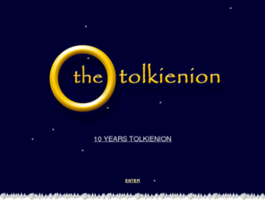 tolkienion.org: Tolkienion
The Tolkienion constitutes a collection of various materials and references relating to the highly sophisticated works of the godfather of fantasy literature J.R.R. Tolkien (and his son C. Tolkien)