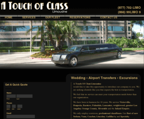 atouchofclasslimo.net: A Touch of Class Limousine  - serving Victorville, Hesperia, Barstow, Riverside, Inland Empire, Orange County and Greater Los Angeles
We have been in business for 10 years. We service Victorville, Hesperia, Barstow, greater Los Angeles, Orange County, Riverside and the Inland Empire