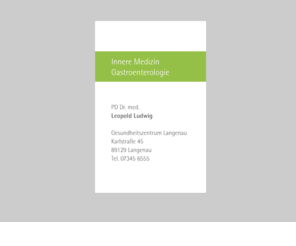 praxis-gastroenterologie.com: PD Dr. med. LUDWIG, PD Dr. med. DIKOPOULOS     Innere Medizin · Gastroenterologie
PD Dr. med. Leo Ludwig und PD Dr. med. Nektarios Dikopoulos, Gesundheitszentrum Langenau, Fachärtze für Innere Medizin und Gastroenterologie