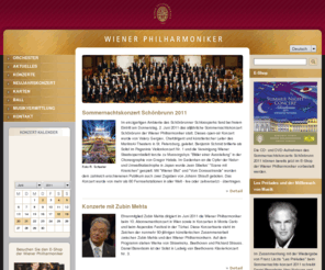 wienerphilharmoniker.at: Wiener Philharmoniker | Das Orchester, die Konzerte, Neujahrskonzert
Die Wiener Philharmoniker haben es sich zur Aufgabe gemacht, die stets aktuelle humanitäre Botschaft der Musik in den Alltag und in das Bewußtsein der Menschen zu bringen. Sie suchen jenes Motto zu verwirklichen, das Ludwig van Beethoven, dessen symphonischem Schaffen das Orchester seine Entstehung verdankt, seiner Missa solemnis voranstellte: Von Herzen - möge es wieder zu Herzen gehen.