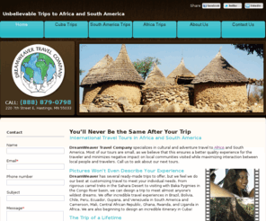 dreamweavertravel.net: DreamWeaver's West African Travel Adventures
DreamWeaver Travel is a small community-based culture and adventure travel company. We are committed to offering outstanding travel destinations which result in positive experiences for both travelers and host communities.