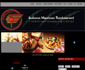 indianacafe.com: INDIANA FISKETORVET
Velkommen til INDIANA mexican restaurant. Du finder os i FISKETORVET shopping center. Alle hverdage kl. 11.00 til 21.30. Prov vores mexicanske buffet med over 20 retter. Tel.  45 3312 1237