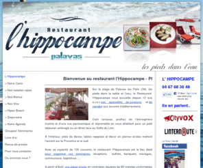 palavas-restaurant.com: ACCUEIL - L'hippocampe restaurant, de poissons et fruits de mer a Palavas les Flots. Plage privee a palavas, transats et parasols. Bord de plage palavas
Restaurant l'hippocampe palavas, restaurant poissons et fruits de mer a Palavas. Plage privée palavas, transats et parasols. Bord de plage palavas. restaurant semi gastro a palavas, crustacées palavas, bien manger palavas, cuisine poisson bord de plage