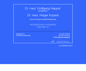 dr-happel.de: Dr. med. Wolfgang Happel - Chirurg, Unfallarzt, D-Arzt, Verletzungen an 
Weichteilen und Knochen, Stoffwechselerkrankungen,Gelenk und 
Wirbelsäulenerkrankungen, Erstellung von Gutachten, Knochenbrüchen, 
Verrenkungen, Bandverletzungen, chronischen Wunden, Tennisellbogen, 
Golferellbogen, Springerknie, Hammerzeh, Karpaltunnelsyndrom, Venensystem bei 
Krampfadern, Hämorrhoidalleiden, Fissur, Entfernung von Implantaten.
