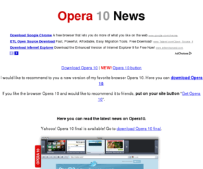 opera10.com: Opera 10 News. Download Opera 10.
Opera 10 News. Download Opera 10 for Windows, Mac, Unix.