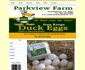 parkviewduckfarm.com: Duck Eggs For Sale Free Range Duck Eggs for Sale in Ireland
Free Range Duck Eggs for Sale in Ireland.  Supplied by Parkview Farm Tourlestrane Co. Sligo. Tel. 0872912664.