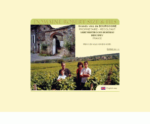 size.fr: Domaine Robert Size et Fils - Viticulteur proprietaire recoltant - Mercurey et Bourgogne rouge et blanc
Domaine Robert Size et Fils. Viticulteur proprietaire recoltant a Saint
Martin sous Montaigu en Bourgogne. Mercurey, Bourgogne, Aligote, vins premiers crus et primes lors de concours.
Vente au particulier.