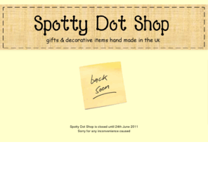 spottydotshop.com: Home
Spotty dot shop offers a wide selection of handmade gifts and decorative items. Handmade plaques, notice boards, key hooks, baby gifts, garlands and much more.... - spottydotshop.com