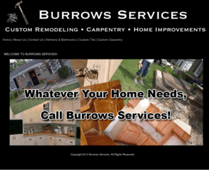 burrowsservices.com: Burrows:index
Welcome to Burrows Services. Your source for custome remodeling, home improvement and custom carpentry in Oklahoma City. 