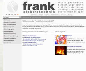 frank-elektrotechnik.net: Frank Elektrotechnik - [ Elektro-Technik für höchste Ansprüche ]
Frank-Elektrotechnik bietet vollständige Lösungen in allen Bereichen der Elektrotechnik.