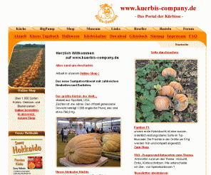 kuerbis-company.de: * Kürbis-Company - Das Kürbis-Portal *
Kuerbis-Company - Informationen rund um den Kürbis, Rezepte, Museum, Samenshop mit über 1.000 Sorten