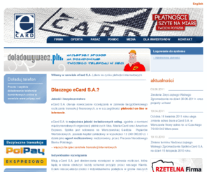 ecard.com.pl: eCard S.A. :: Płatności Online :: Bezpieczne transakcje
Oferujemy kompleksową usługę rozliczania płatności online dokonywanych kartami oraz ePrzelewami