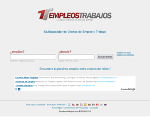 empleostrabajos.com: Empleostrabajos | Multibuscador de ofertas de empleo y trabajo.
Encuentra trabajo en webs de empleo y bolsas de trabajo. Busca en todas a la vez desde un solo buscador.