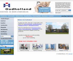 oudholland-online.com: Oudholland, de specialist uit Elburg | Oudholland Elburg b.v.
De specialisten uit Elburg. Wij verzorgen uw kantoor, werkplaats en magazijn inrichting tot in de laatste hoekjes.