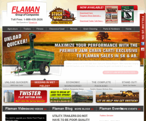 flamanfoundation.org: Flaman Group Of Companies
Flaman is a Canadian retailer of Agriculture Products, Trailers, Fitness Equipment, Grain Cleaning Machines, Security Products, and much more. Our reputation for quality products and top notch customer service is known across western Canada