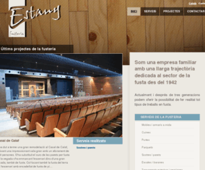 fusteriaestany.com: Fusteria Estany
Fusteria fundada el 1942, situada a la població de Calaf, Barcelona. Oferim tot tipus de treballs relacionats amb la fusta. 