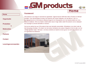 gmproducts.info: GM Products
Door de jarenlange ervaring in het opereren als system integrator voor de telecom- nuts- en beveiligingsbranche is GM products uitstekend ingericht om infraprojecten tot in het kleinste detail voor onze klanten te bedienen.