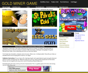 goldminergame.net: Gold Miner Game 2: Online Digger Games, Play goldminer game
Play gold miner game online, use the digger to collect gold, diamond to score more, gold mining 2 is a golden flash playstation edition, play goldminer games using digger, if any cheats will be updated.