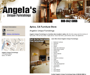 angelasuniquefurnishings.com: Furniture Store Aptos, CA - Angela's Unique Furnishings
Angela's Unique Furnishings provides Furnishings to Aptos, CA. Call 888-842-5866 for more details.