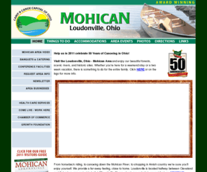 mohicanarea.com: Loudonville, Ohio / Mohican Area Convention & Visitors Bureau (CVB) 
Official Website
The Loudonville Mohican area is the ideal place to find a variety of attractions, accommodations and events for every family to enjoy!