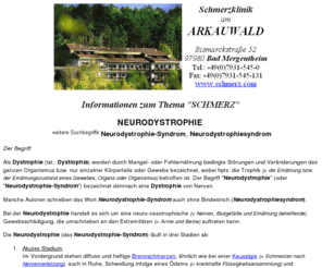 neurodystrophie.de: Neurodystrophie - Krankheit und Therapie bei einem Neurodystrophie-Syndrom)
Bei der Neurodystrophie (bei einem Neurodystrophie-Syndrom) stehen brennende Schmerzen im Vordergrund