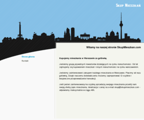 skupmieszkan.com: Skup mieszkań za gotówkę - Warszawa - nieruchomości
Skupujemy mieszkania i inne nieruchomości w Warszawie za gotówkę. Jeżeli chcesz sprzedać mieszkanie - chętnie je kupimy. Skupem mieszkań zajmujemy się od kilku lat. 