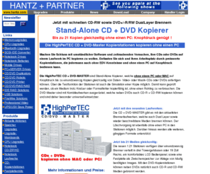 cd-master.com: HANTZ   PARTNER CD-Kopierstationen
Standalone CD Duplicator with one button operation. Copy and CD, CD-R, CD-RW fast and easy with the HighPerTEC CD Copystations